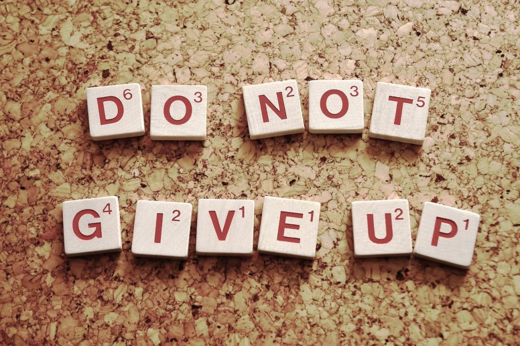 Do not give up